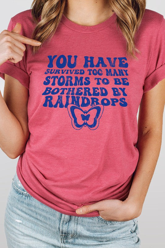 You Have Survived Too Many Storms Graphic Tee