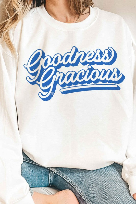 GOODNESS GRACIOUS GRAPHIC SWEATSHIRT