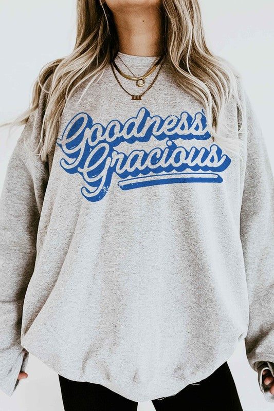 GOODNESS GRACIOUS GRAPHIC SWEATSHIRT