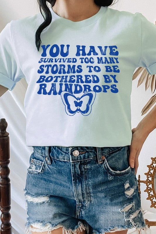 You Have Survived Too Many Storms Graphic Tee