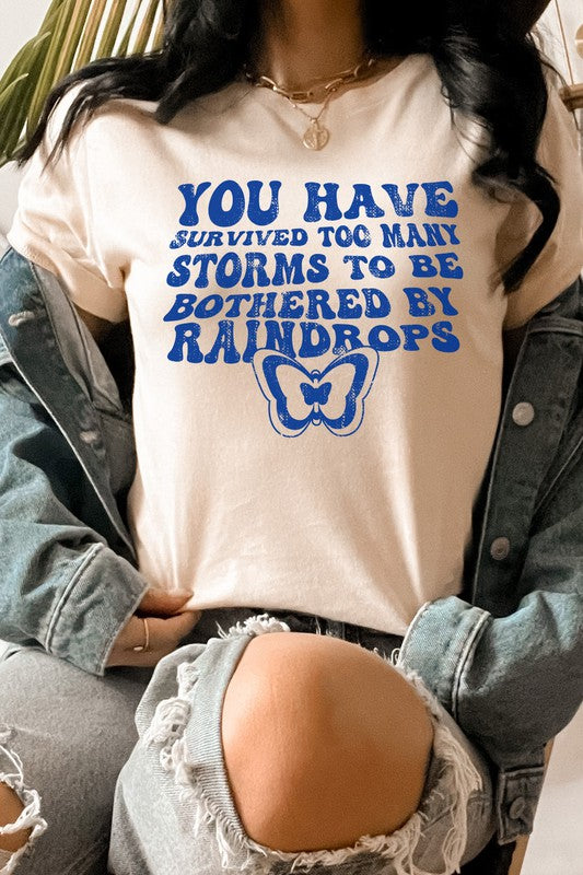 You Have Survived Too Many Storms Graphic Tee
