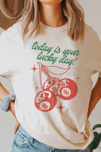 TODAY IS YOUR LUCKY DAY Graphic T-Shirt