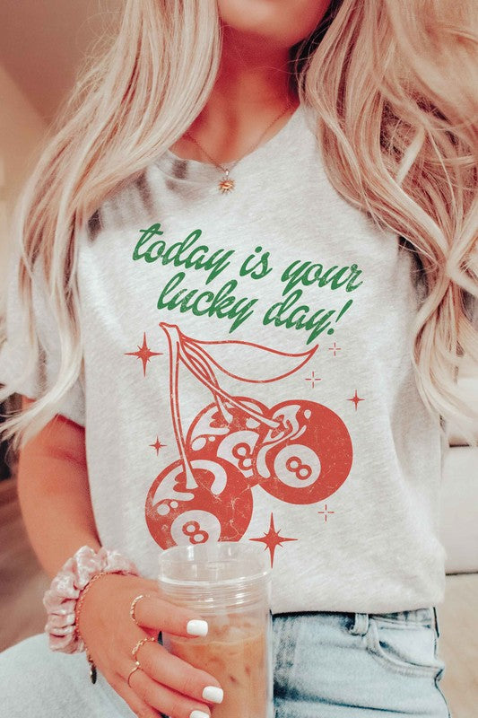 TODAY IS YOUR LUCKY DAY Graphic T-Shirt