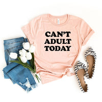Can't Adult Today Bold Short Sleeve Graphic Tee - Ivy & Lane
