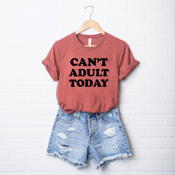 Can't Adult Today Bold Short Sleeve Graphic Tee - Ivy & Lane