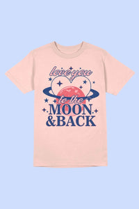 LOVE YOU TO THE MOON AND BACK GRAPHIC TEE