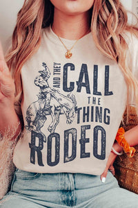 AND THEY CALL THE THING RODEO GRAPHIC TEE