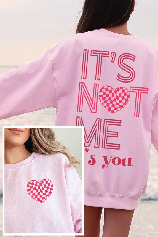 "It's Not You It's Me" Valentine's Sweatshirt