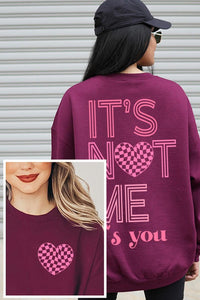 "It's Not You It's Me" Valentine's Sweatshirt