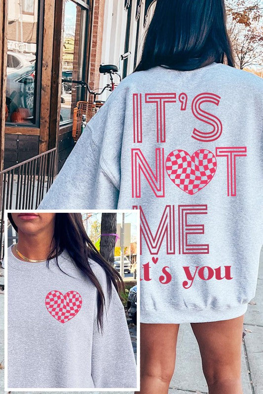 "It's Not You It's Me" Valentine's Sweatshirt