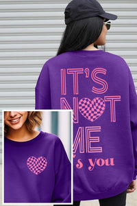 "It's Not You It's Me" Valentine's Sweatshirt