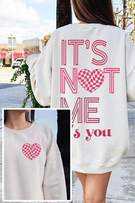 "It's Not You It's Me" Valentine's Sweatshirt