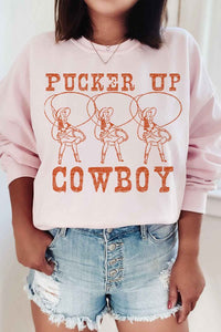 PUCKER UP COWBOY WESTERN GRAPHIC SWEATSHIRT