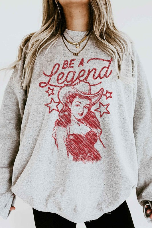 BE A LEGEND WESTERN COUNTRY GRAPHIC SWEATSHIRT