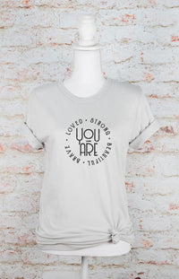 You Are Loved Strong Brave Beautiful Graphic Tee