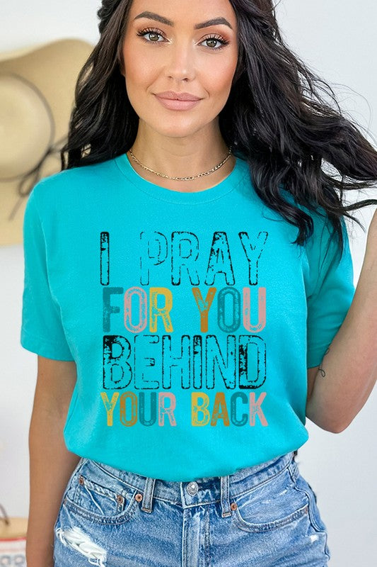 Religious I Pray For You Behind Your Back Tee