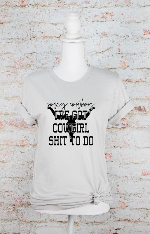 Sorry Cowboy I've Got Cowgirl Graphic Tee