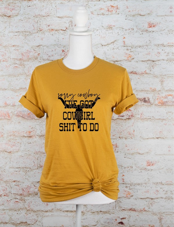 Sorry Cowboy I've Got Cowgirl Graphic Tee