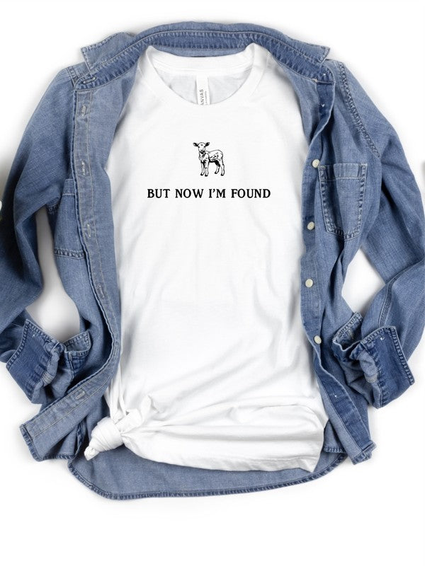 But Now I'm Found Bella Canvas Graphic Tee