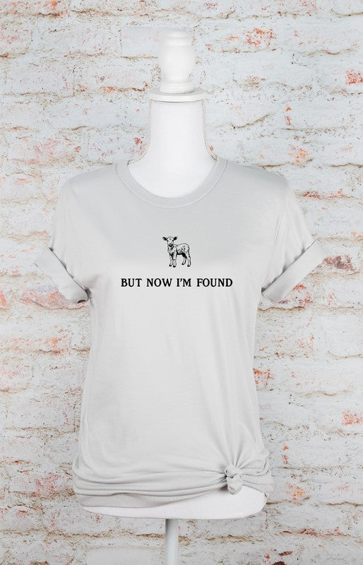 But Now I'm Found Bella Canvas Graphic Tee