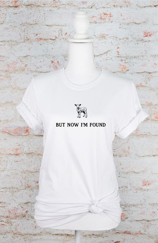 But Now I'm Found Bella Canvas Graphic Tee