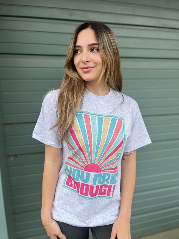 You Are Enough Sunray Tee