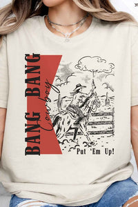 BANG BANG COWBOY PUT EM UP GRAPHIC TEE