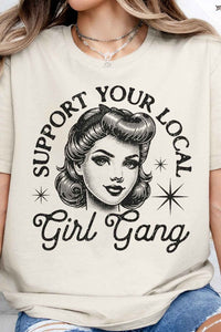 SUPPORT YOUR LOCAL GIRL GANG GRAPHIC TEE