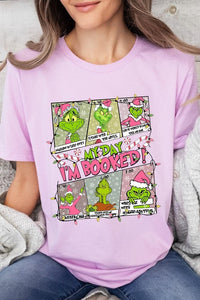 My Day I'm Booked Grinch Graphic Tee