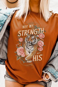 Not My Strength But His Tiger Graphic Tee