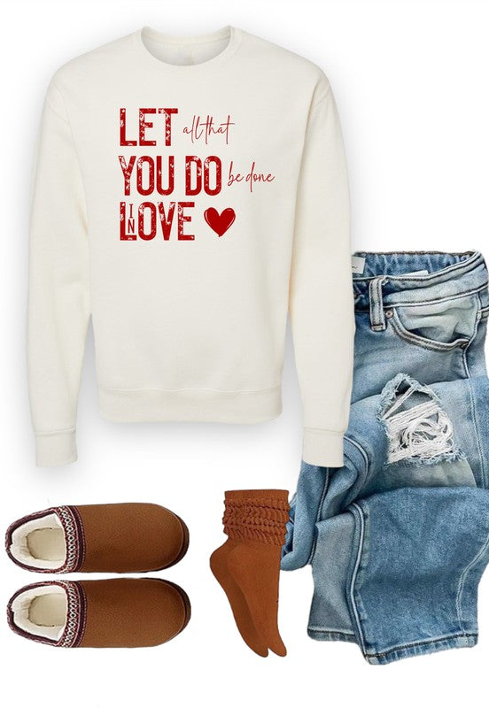 Let All You Do Be Done In Love Graphic Sweatshirt