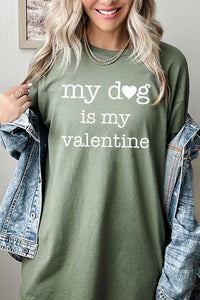 My dog Is My Valentine Graphic Plus Heavy Cotton T