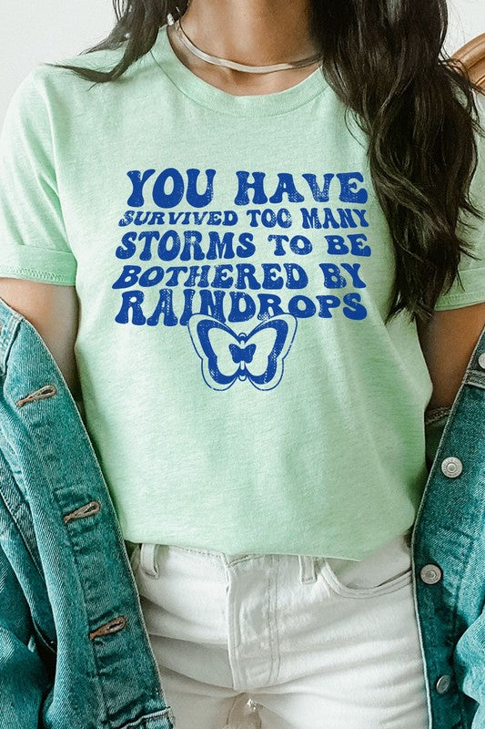 You Have Survived Too Many Storms Graphic Tee