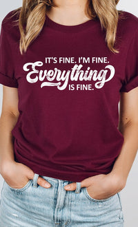 Its Fine Im Fine Everything is Fine Graphic Tee