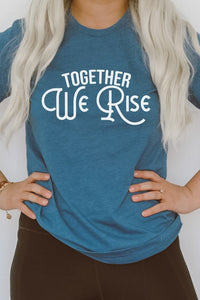 Together We Rise Inspirational Graphic Tee