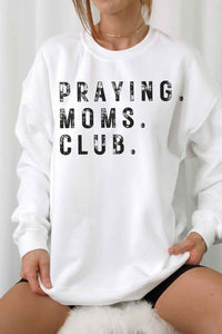PRAYING MOMS CLUB Graphic Sweatshirt