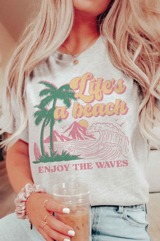 LIFES A BEACH ENJOY THE WAVES Graphic Tee