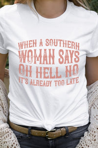 When A Southern Woman Says Oh Hell No Graphic Tee